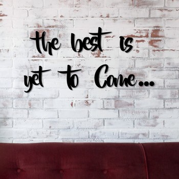 Decorative Wooden Wall Accessory The Best is Yet To Come Black